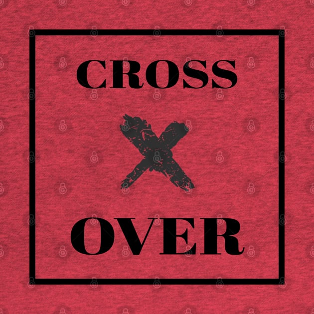 Cross over by twotwentyfives